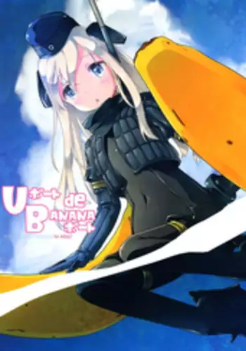 (Umi Yukaba 5) [McNail Koubou (Cloth Tsugutoshi)] U-boat de BANANA Boat (Kantai Collection -KanColle-)