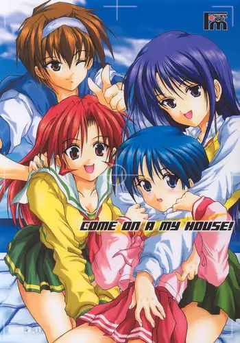 (C62) [FULLMETAL MADNESS (Asahi)] COME ON A My HOUSE (Kizuato, ToHeart)